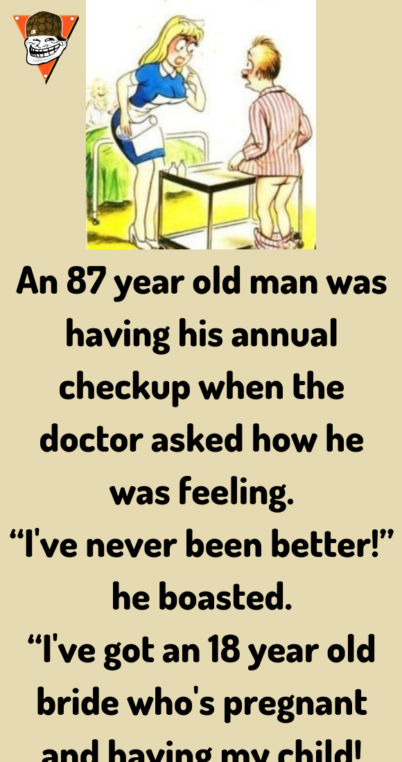 A old man was having his annual checkup - Jokes Diary