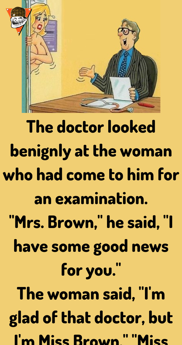 The doctor looked benignly at the woman - Jokes Diary